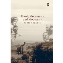 Travel Modernism and Modernity by Robert Burden Paperback Book