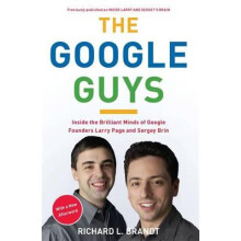 The Google Guys Inside the Brilliant Minds of Google Founders Larry Pa