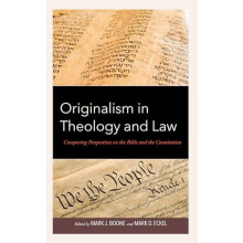 Originalism in Theology and Law Comparing Perspectives on the Bible an
