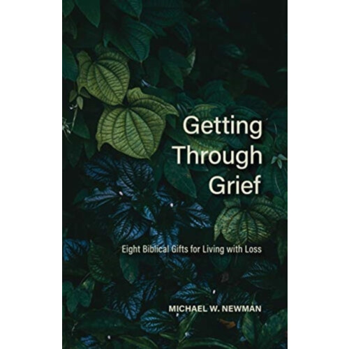 Getting Through Grief by Michael W Newman Paperback Book