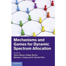 Mechanisms and Games for Dynamic Spectrum Allocation Hardcover Book