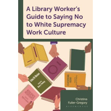 A Library Workers Guide to Saying No to White Supremacy Work Culture b