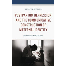 Postpartum Depression and the Communicative Construction of Maternal I