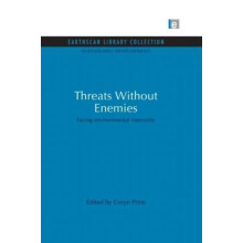 Threats Without Enemies Facing environmental insecurity by Gwyn Prins