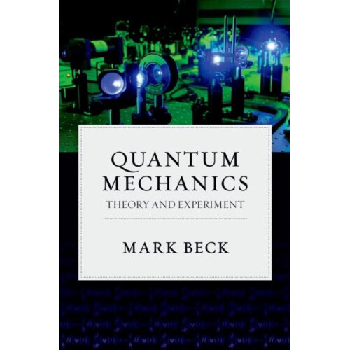 Quantum Mechanics Theory and Experiment by Mark Beck Hardcover Book
