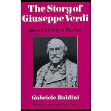 The Story of Giuseppe Verdi Oberto to Un Ballo in Maschera by Gabriele