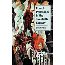 French Philosophy in the Twentieth Century by Gary Gutting Hardcover B