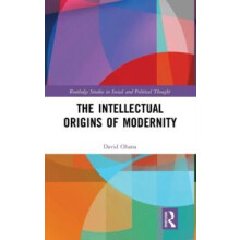 The Intellectual Origins of Modernity by David Ohana Hardcover Book