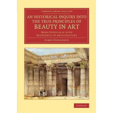 An Historical Inquiry into the True Principles of Beauty in Art by Jam