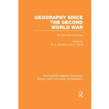 Geography Since the Second World War RLE Social Cultural Geography Pap
