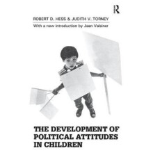 The Development of Political Attitudes in Children by Judith V. Torney