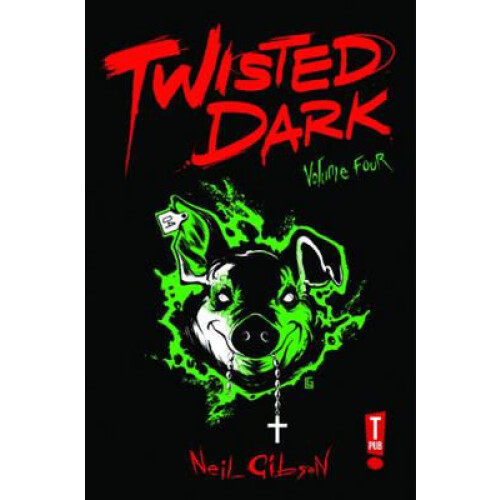 Twisted Dark Volume 4 by Neil Gibson Paperback Book