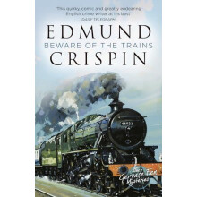 Beware of the Trains by Edmund Crispin Paperback Book