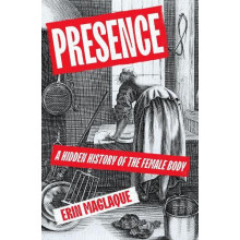 Presence by Erin Maglaque Hardcover Book
