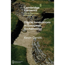 Digital Innovations in European Archaeology by Kevin Garstki Paperback