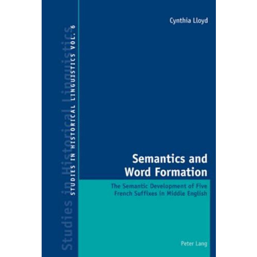 Semantics and Word Formation The Semantic Development of Five French S