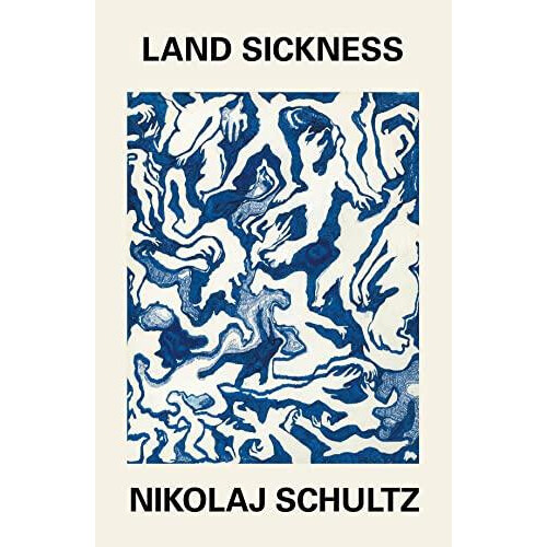 Land Sickness by Schultz Nikolaj Hardcover Book