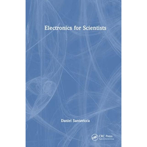 Electronics for Scientists by Daniel Santavicca Hardcover Book