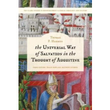 The Universal Way of Salvation in the Thought of Augustine by Thomas P