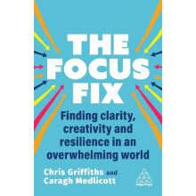 Focus Fix Finding Clarity Creativity and Resilience in an Overwhelming