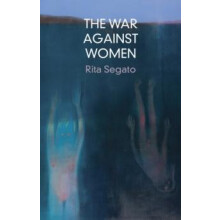 War Against Women by Rita Segato Hardcover Book