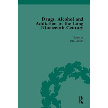 Drugs Alcohol and Addiction in the Long Nineteenth Century Volume II H