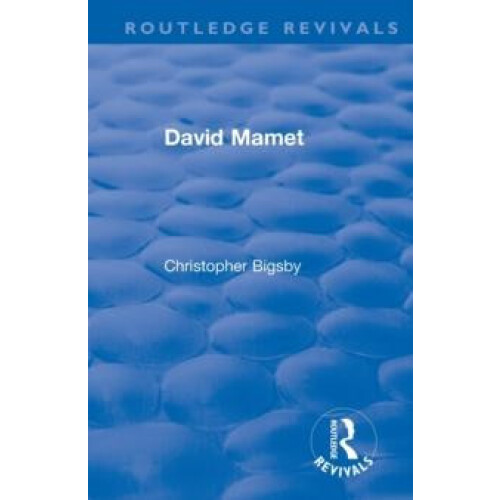 Routledge Revivals David Mamet 1985 by Christopher Bigsby Paperback Bo