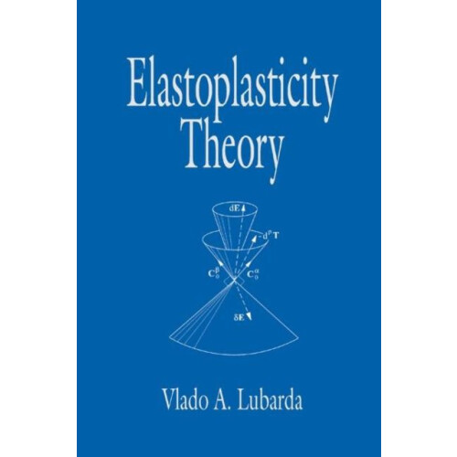 Elastoplasticity Theory by Vlado A. Lubarda Paperback Book