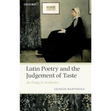 Latin Poetry and the Judgement of Taste An Essay in Aesthetics by Char