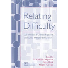 Relating Difficulty The Processes of Constructing and Managing Difficu