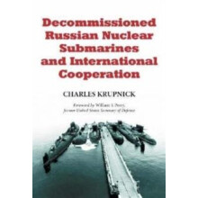Decommissioned Russian Nuclear Submarines and International Cooperatio