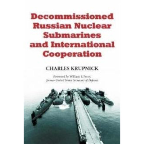 Decommissioned Russian Nuclear Submarines and International Cooperatio