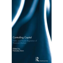 Controlling Capital Public and Private Regulation of Financial Markets