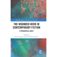 The Wounded Hero in Contemporary Fiction A Paradoxical Quest Hardcover