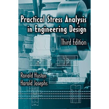 Practical Stress Analysis in Engineering Design by Ronald Huston Hardc