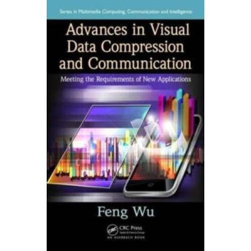 Advances in Visual Data Compression and Communication Meeting the Requ