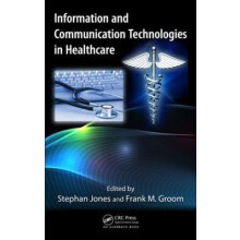 Information and Communication Technologies in Healthcare Hardcover Boo