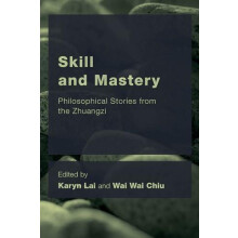 Skill and Mastery Philosophical Stories from the Zhuangzi Hardcover Bo