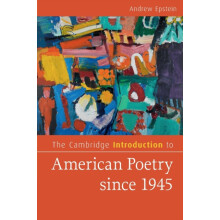 The Cambridge Introduction to American Poetry since 1945 by Andrew Eps