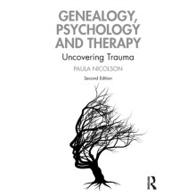 Genealogy Psychology and Therapy Uncovering Trauma by Paula Nicolson P