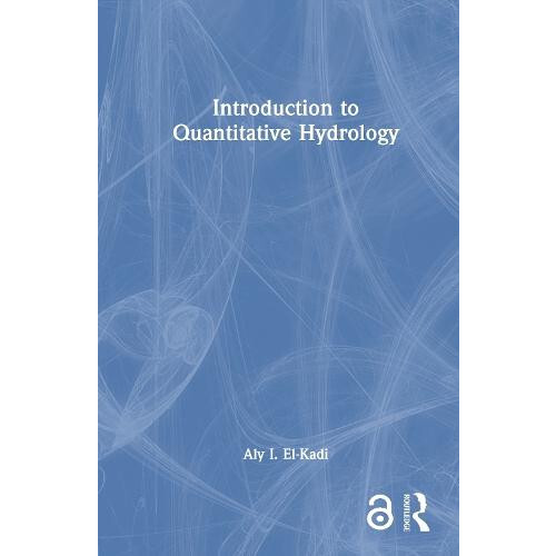 Introduction to Quantitative Hydrology by Aly I. ElKadi Hardcover Book