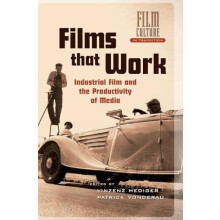 Films that Work Industrial Film and the Productivity of Media Hardcove