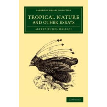 Tropical Nature and Other Essays by Alfred Russel Wallace Paperback Bo