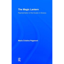 The Magic Lantern Representations of the Double in Dickens by Maria Cr