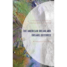 American Dream and Dreams Deferred A Dialectical Fairy Tale by Carlton