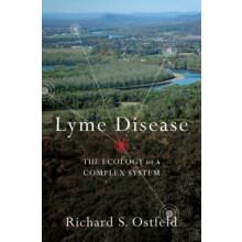 Lyme Disease The Ecology of a Complex System by Richard S. Ostfeld Har