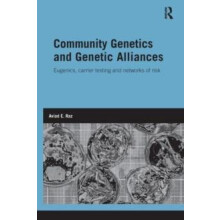 Community Genetics and Genetic Alliances Eugenics Carrier Testing and