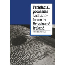 Periglacial Processes and Landforms in Britain and Ireland Paperback B