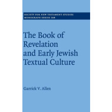 The Book of Revelation and Early Jewish Textual Culture by Garrick V.