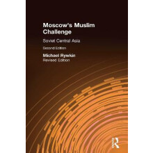 Moscows Muslim Challenge Soviet Central Asia by Michael Rywkin Hardcov